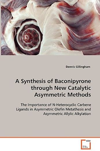 a synthesis of baconipyrone through new catalytic asymmetric methods