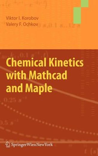 chemical kinetics with mathcad and maple (en Inglés)