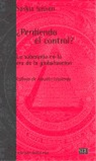¿Perdiendo el control?: La soberanía en la era de la globalización (in Spanish)