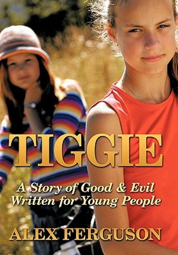 tiggie,a story of good & evil written for young people