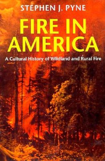 fire in america,a cultural history of wildland and rural fire