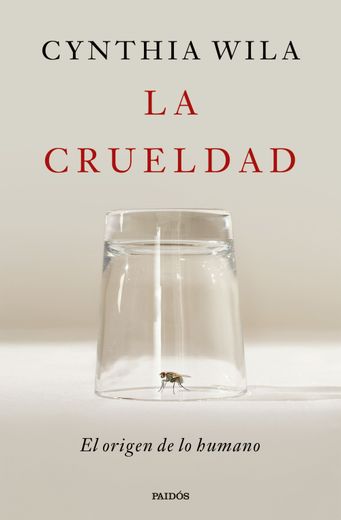 La crueldad. El origen de lo humano