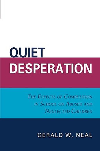quiet desperation,the effects of competition in school on abused and neglected children