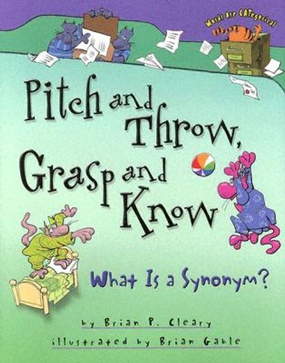 pitch and throw, grasp and know,what is a synonym?