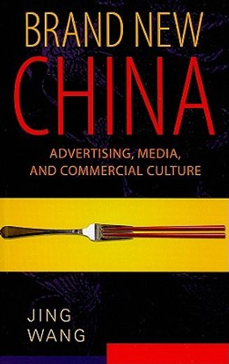 brand new china,advertising, media, and commercial culture (en Inglés)