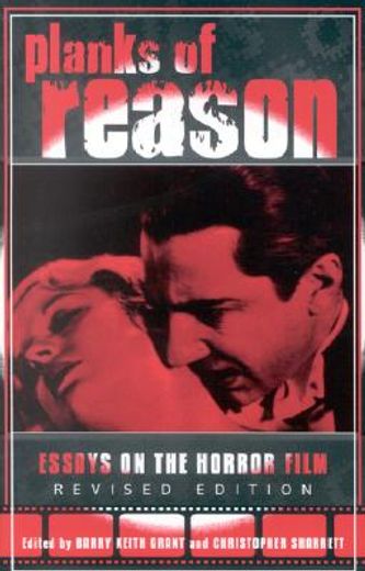 planks of reason,essays on the horror film