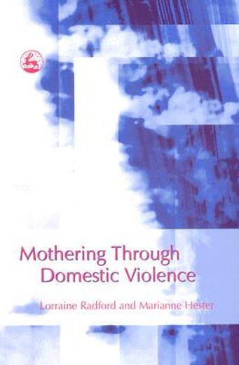 Mothering Through Domestic Violence (en Inglés)