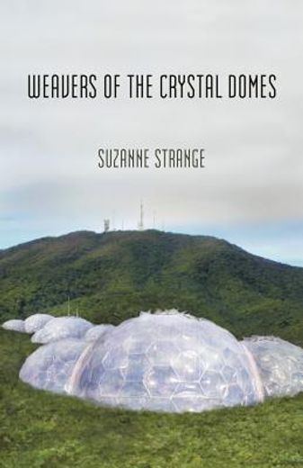 weavers of the crystal domes (en Inglés)