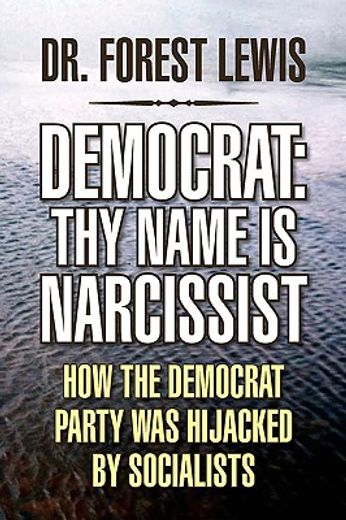 democrat: thy name is narcissist