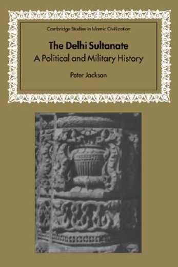 the delhi sultanate,a political and military history (en Inglés)