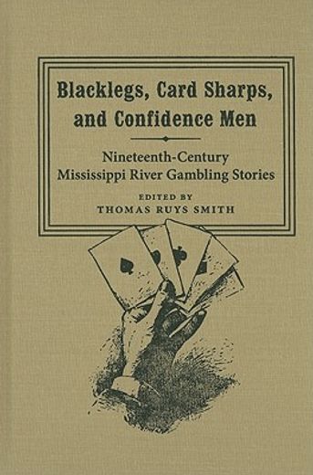 blacklegs, card sharps, and confidence men,nineteenth-century mississippi river gambling stories