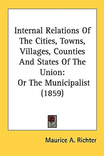internal relations of the cities, towns, villages, counties and states of the union