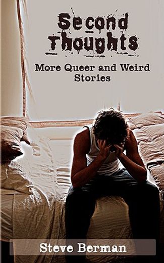second thoughts,more queer and weird stories