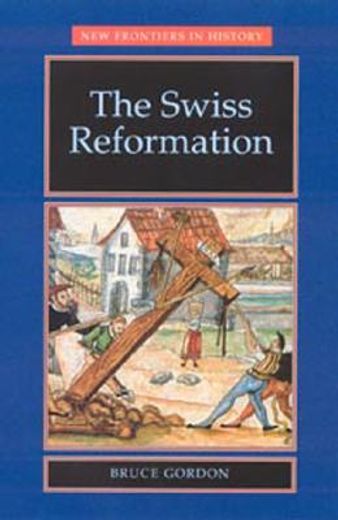 the swiss reformation (en Inglés)