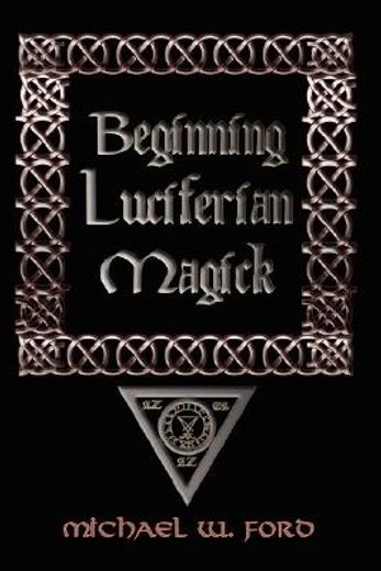 beginning luciferian magick (en Inglés)