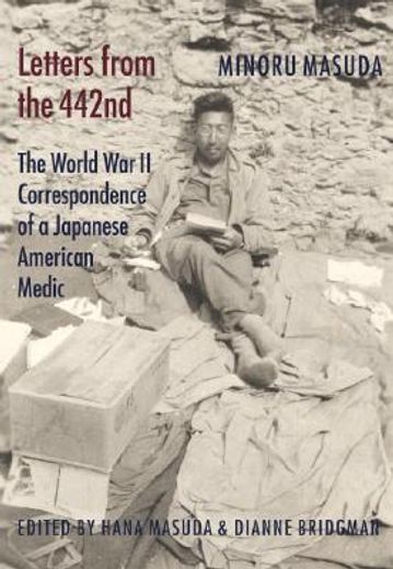 letters from the 442nd,the world war ii correspondence of a japanese american medic