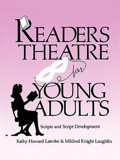 readers theatre for young adults,scripts and script development