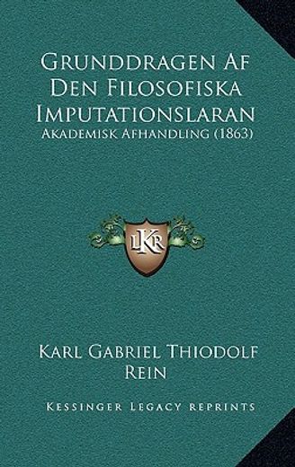 grunddragen af den filosofiska imputationslaran: akademisk afhandling (1863)