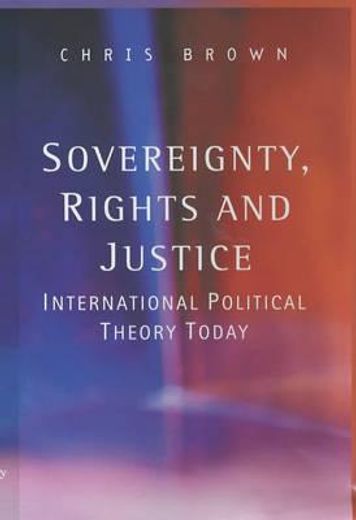 sovereignity, rights and justice,international political theory today
