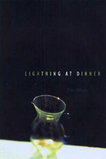 Lightning at Dinner: Poems (in English)