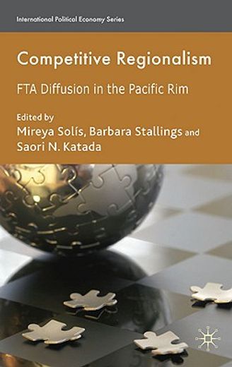 competitive regionalism,explaining the diffusion of ftas in the pacific rim