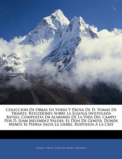 coleccion de obras en verso y prosa de d. tomas de yriarte: reflexones sobre la gloga intitulada batilo, compuesta en alabanza de la vida del campo po