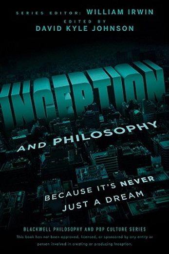 inception and philosophy: because it ` s never just a dream