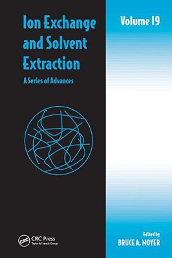 Ion Exchange and Solvent Extraction: A Series of Advances, Volume 19 (en Inglés)