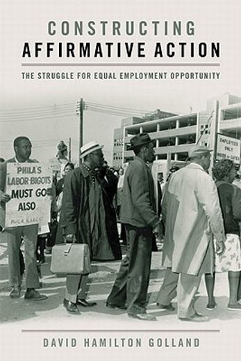 constructing affirmative action,the struggle for equal employment opportunity