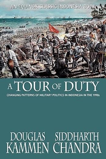 a tour of duty,changing patterns of military politics in indonesia in the 1990´s