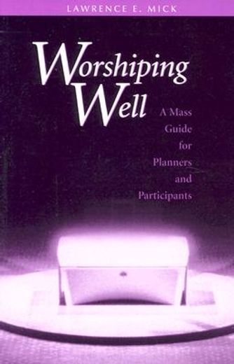 worshipping well,a mass guide for planners and participants