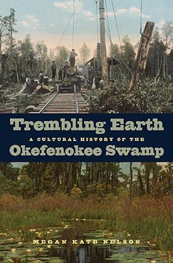 trembling earth,a cultural history of the okefenokee swamp (in English)