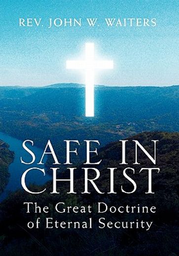 safe in christ,the great doctrine of eternal security