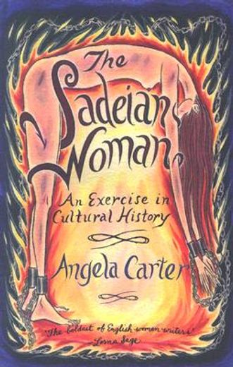 the sadeian woman,an exercise in cultural history