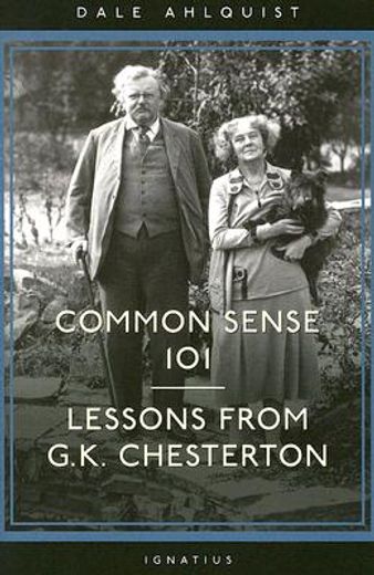 common sense 101,lessons from g.k. chesterton (en Inglés)