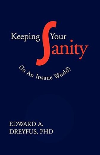 keeping your sanity,practical essays for your psychological well-being