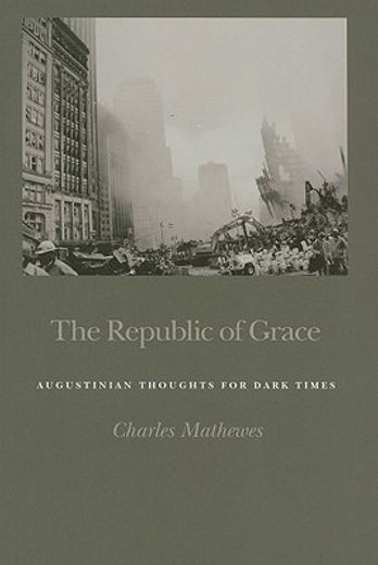 the republic of grace,augustinian thoughts for dark times (en Inglés)