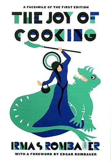 joy of cooking,a compilation of reliable recipes with a casual culinary chat (en Inglés)