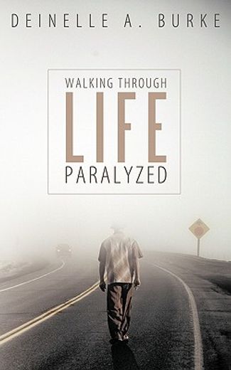 walking through life paralyzed