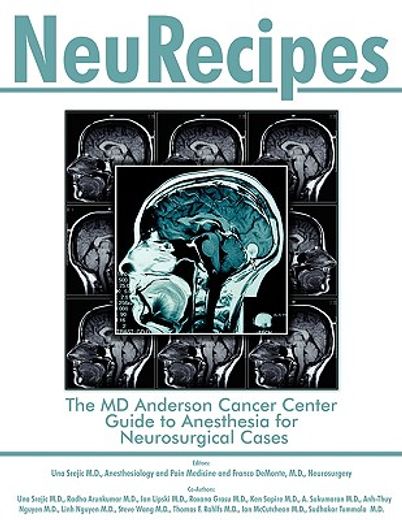 neurecipes,the md anderson cancer center guide to anesthesia for neurosurgical cases
