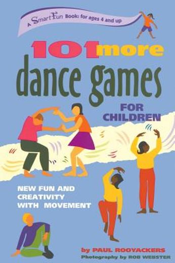 101 More Dance Games for Children: New fun and Creativity With Movement (Hunter House Smartfun Book) (en Inglés)