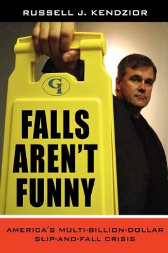 falls aren´t funny,america´s multi-billion dollar slip-and-fall crisis