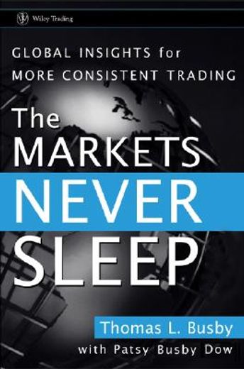 the markets never sleep,global insights for more consistent trading (en Inglés)