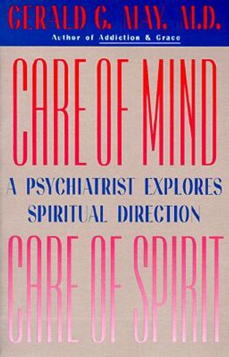 care of mind care of spirit,a psychiatrist explores spiritual direction (en Inglés)