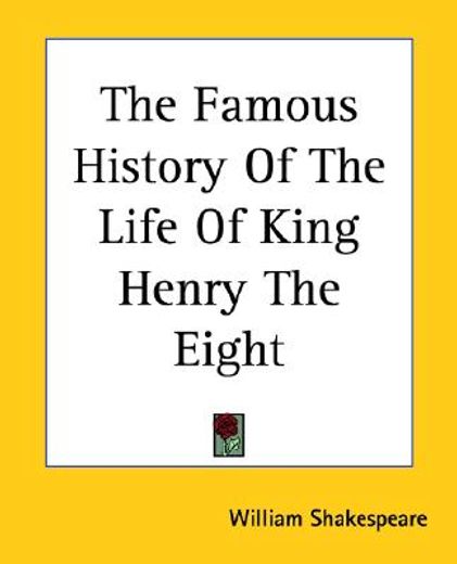 the famous history of the life of king henry the eight