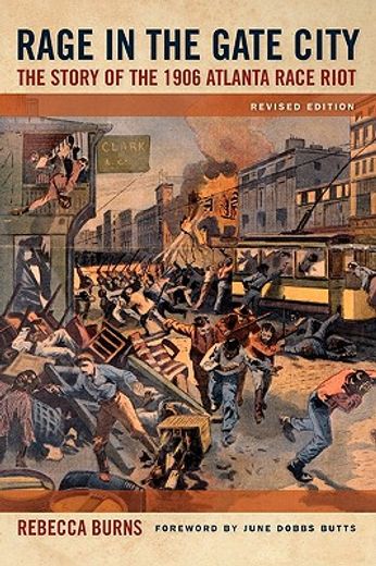 rage in the gate city,the story of the 1906 atlanta race riot (en Inglés)