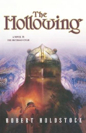 the hollowing,a novel of the mythago cycle (in English)