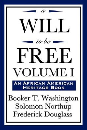 a will to be free, vol. i (an african american heritage book)
