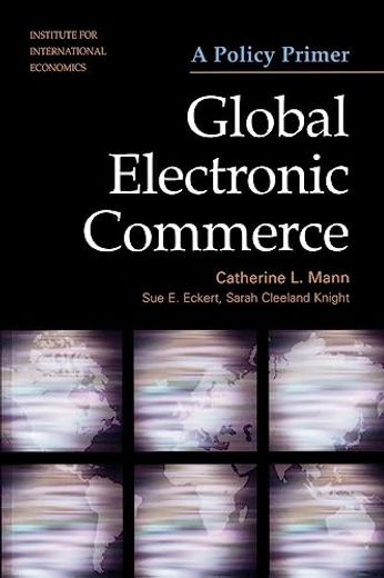 Global Electronic Commerce: A Policy Primer (en Inglés)