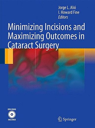 minimizing incisions and maximizing outcomes in cataract surgery